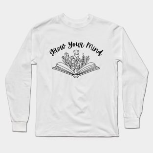 Grow your mind Long Sleeve T-Shirt